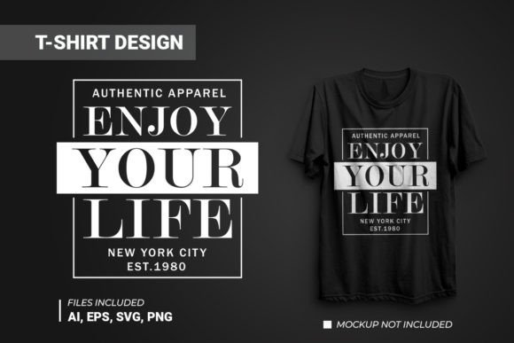 Enjoy Your Life T-shirt Design: A Designer's Review