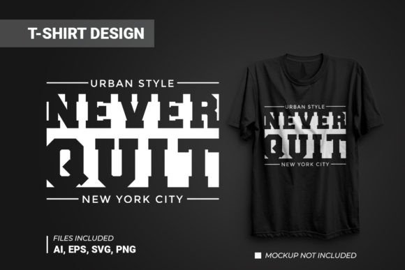 Review: Never Quit Typography T-shirt Design for Embroidery