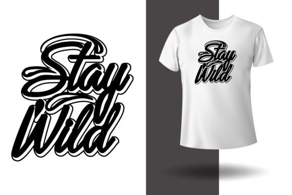 Stay Wild T-shirt Design Printable: A Designer's Review